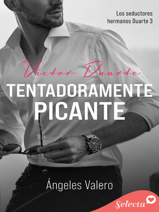 Title details for Tentadoramente picante (Los seductores hermanos Duarte 3) by Ángeles Valero - Available